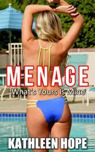 «What's Yours Is Mine» by Kathleen Hope