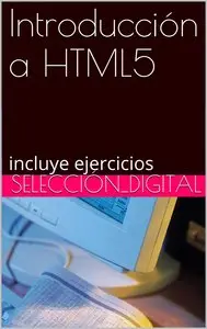 Introducción a HTML5: incluye ejercicios