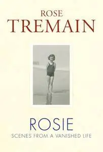 Rosie: Scenes from a Vanished Life