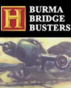 History Channel - Burma Bridge Busters (2003)