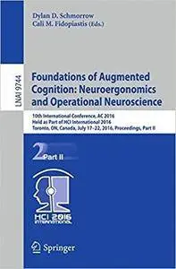 Foundations of Augmented Cognition: Neuroergonomics and Operational Neuroscience, Part II