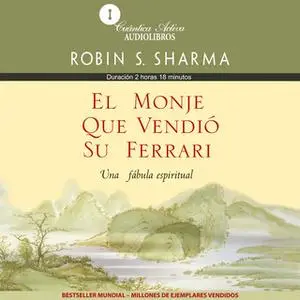 «El monje que vendió su Ferrari» by Robin S. Sharma