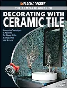 The Complete Guide to to Decorating with Ceramic Tile