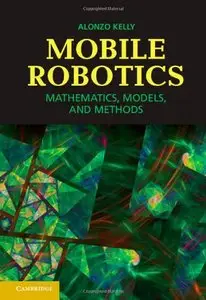 Mobile Robotics: Mathematics, Models, and Methods (repost)