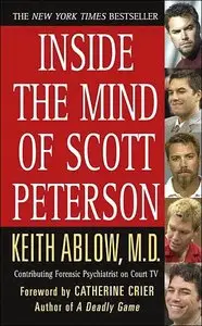Keith Ablow - Inside the Mind of Scott Peterson