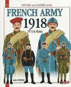 French Army in 1918. From 1915 to Victory (Officers and Soldiers №12)