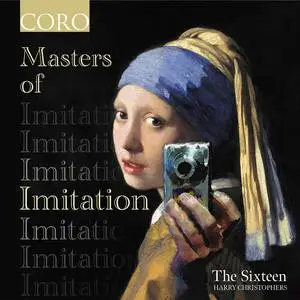 The Sixteen & Harry Christophers - Masters of Imitation (2024) [Official Digital Download 24/96]