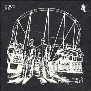 Tosca - J.A.C.(2005)