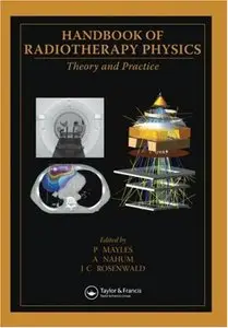 Handbook of Radiotherapy Physics: Theory and Practice (Repost)