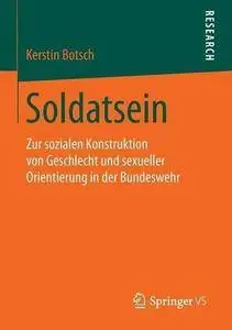 Soldatsein: Zur sozialen Konstruktion von Geschlecht und sexueller Orientierung in der Bundeswehr (Repost)