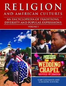 Religion and American Cultures: An Encyclopedia of Traditions, Diversity, and Popular Expressions (repost)