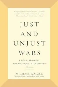 Just and unjust wars: a moral argument with historical illustrations