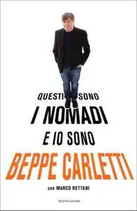Beppe Carletti, Marco Rettani - Questi sono i Nomadi e io sono Beppe Carletti
