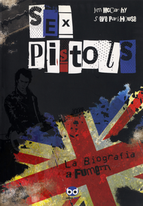 Sex Pistols - La Biografia A Fumetti