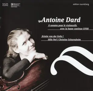 Antoine Dard - 6 Sonatas for Violoncello and b. c. - Kristin von der Goltz