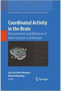 Coordinated Activity in the Brain: Measurements and Relevance to Brain Function and Behavior