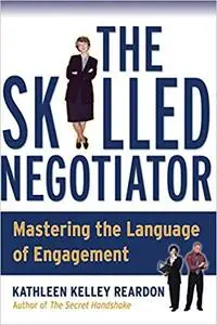 The Skilled Negotiator: Mastering the Language of Engagement