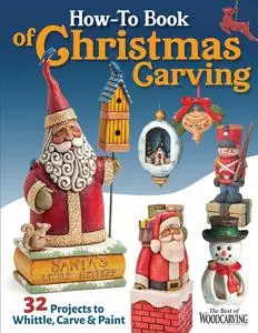 How-To Book of Christmas Carving: 32 Projects to Whittle, Carve & Paint