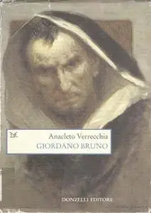 Anacleto Verrecchia - Giordano Bruno. La falena dello spirito
