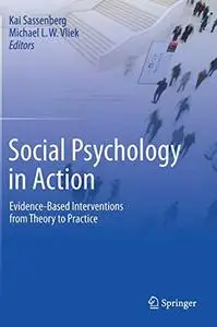 Social Psychology in Action: Evidence-Based Interventions from Theory to Practice (Repost)