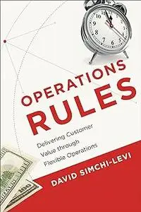 Operations Rules: Delivering Customer Value through Flexible Operations