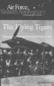 The Flying Tigers; Chennault's American Volunteer Group in China