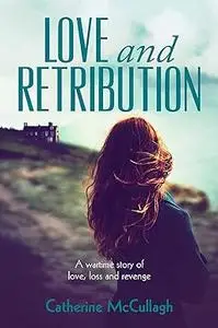 Love and Retribution: A wartime story of love, loss and revenge