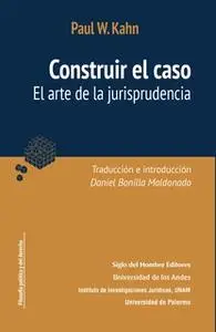«Construir el caso» by Paul Kahn