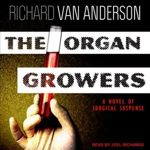 «The Organ Growers» by Richard Van Anderson