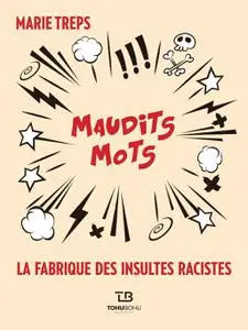Marie Treps, "Maudits mots : La fabrique des insultes racistes"