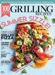 Better Homes and Gardens - 100 Best Grilling Recipes 2016