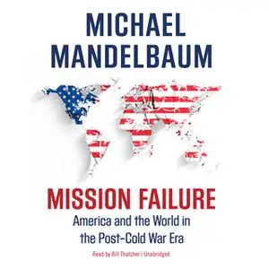 «Mission Failure» by Michael Mandelbaum