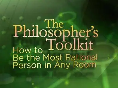 The Philosopher's Toolkit: How to Be the Most Rational Person in Any Room