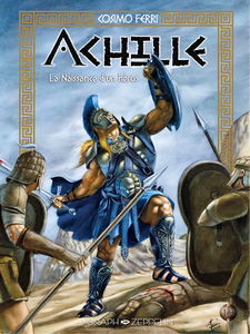 Achille - Tome 1 - La naissance d'un héros (2018)