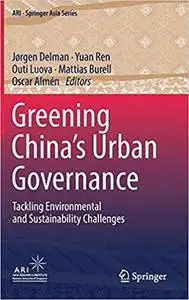 Greening China’s Urban Governance: Tackling Environmental and Sustainability Challenges: 7