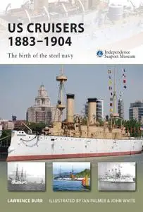 US Cruisers 1883–1904: The birth of the steel navy (New Vanguard, Book 143)