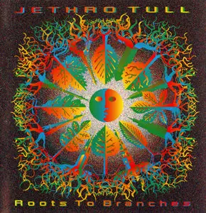 Jethro Tull - Roots To Branches (1995) [Repost]