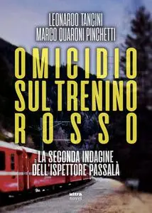 Leonardo Tancini, Marco Quaroni Pinchetti - Omicidio sul trenino rosso