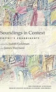 Soundings in Context: Poetry's Embodiments