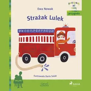 «Strażak Lulek» by Ewa Nowak