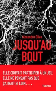 Alexandra Oliva, "Jusqu'au bout"