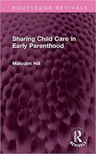 Sharing Child Care in Early Parenthood