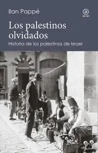 «Los palestinos olvidados» by Ilan Pappe