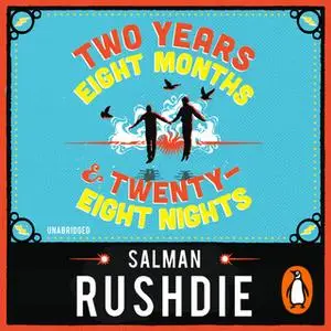 «Two Years Eight Months and Twenty-Eight Nights» by Salman Rushdie