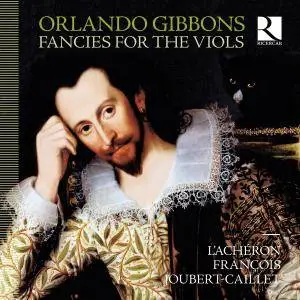 L'Achéron & Francois Joubert-Caillet - Gibbons: Fancies for the Viols (2017) [Official Digital Download 24/88]