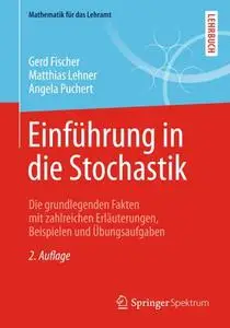 Einführung in die Stochastik: Die grundlegenden Fakten mit zahlreichen Erläuterungen, Beispielen und Übungsaufgaben (Repost)