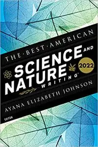 The Best American Science And Nature Writing 2022