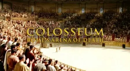 Colosseum – Rome's Arena Of Death