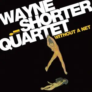 Wayne Shorter Quartet - Without a Net (2013)