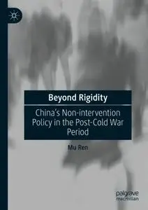 Beyond Rigidity: China’s Non-intervention Policy in the Post-Cold War Period